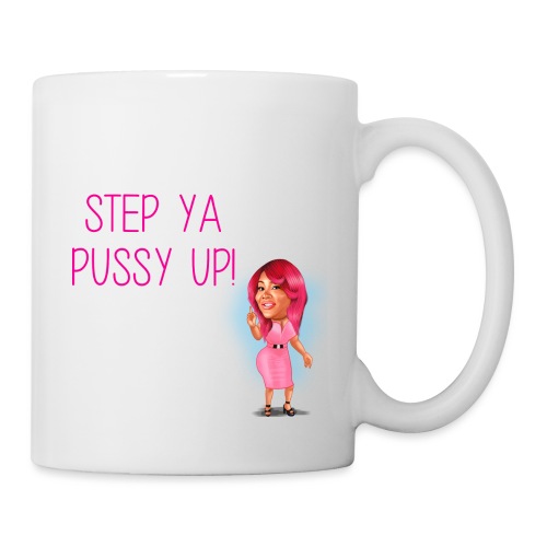 step ya pussy up for evA! - Coffee/Tea Mug