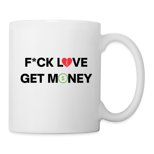 Fuck Love Get Money | Broken Red Heart Green Dolla - Coffee/Tea Mug