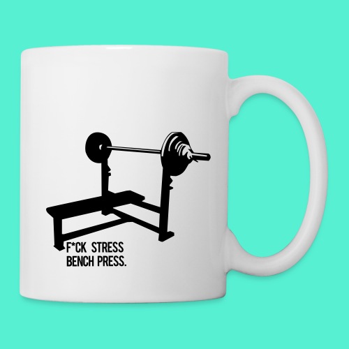 F*ck Stress bench press - Coffee/Tea Mug