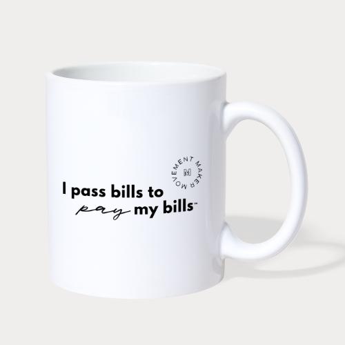 Bills Pay My Bills - Coffee/Tea Mug
