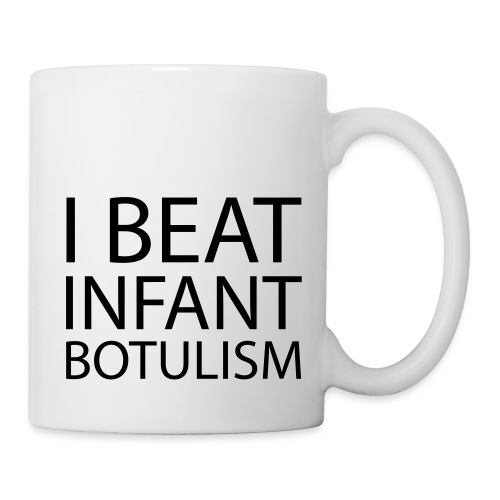 I Beat Infant Botulism - Baby - Coffee/Tea Mug