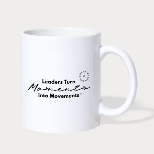 Leaders Turn Moments into Movements - Coffee/Tea Mug