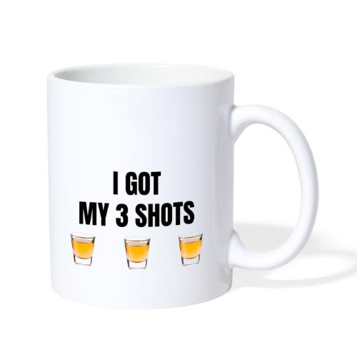 GOT MY 3 SHOTS - Coffee/Tea Mug
