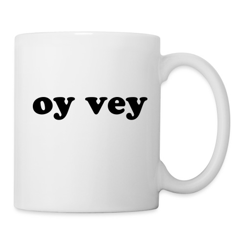 Oy Vey Jewish Quote - Coffee/Tea Mug