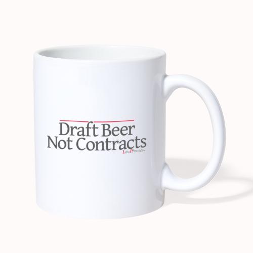 Draft Beer Not Contracts - Coffee/Tea Mug