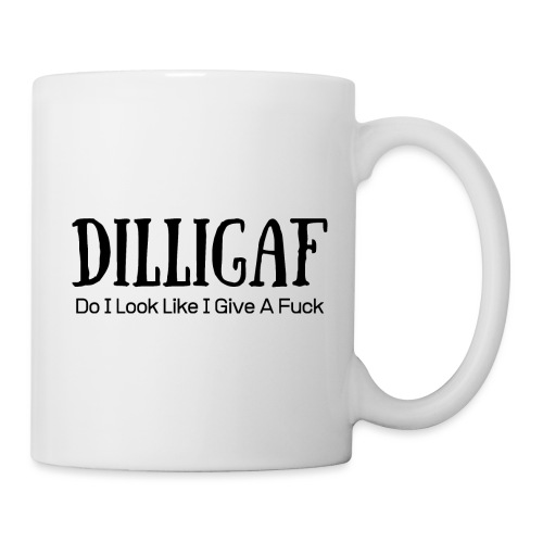 DILLIGAF Do I Look Like I Give A Fuck - Coffee/Tea Mug