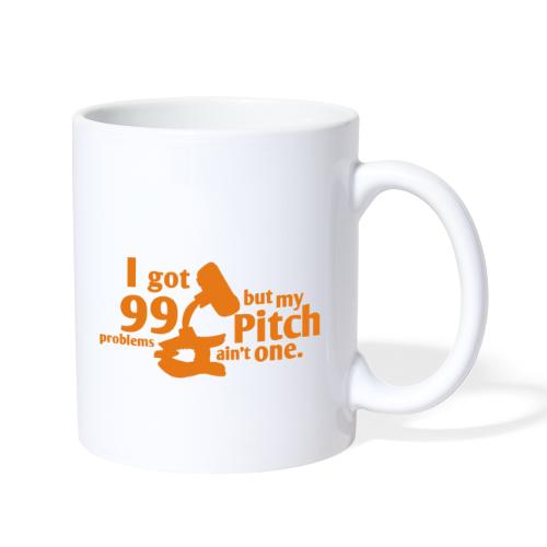 Pitch Ain't a Problem - Coffee/Tea Mug