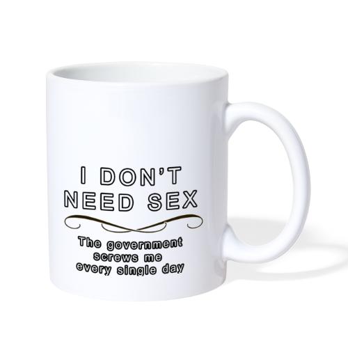 Dont need sex - Coffee/Tea Mug