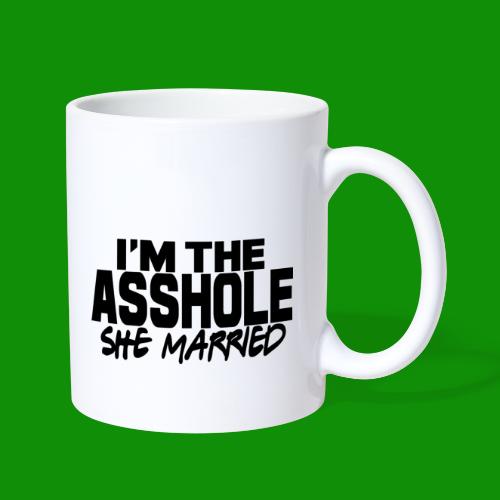 I'm The As$hole She Married - Coffee/Tea Mug