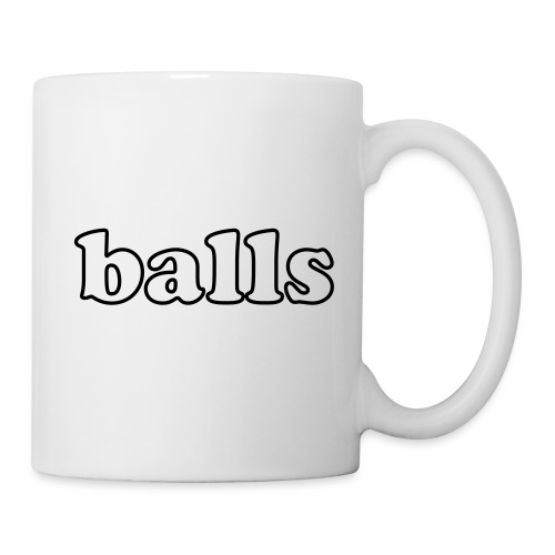Balls Funny Adult Humor Quote - Coffee/Tea Mug