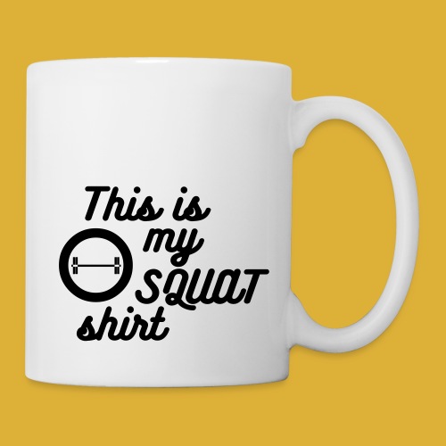 My squat shirt - Coffee/Tea Mug