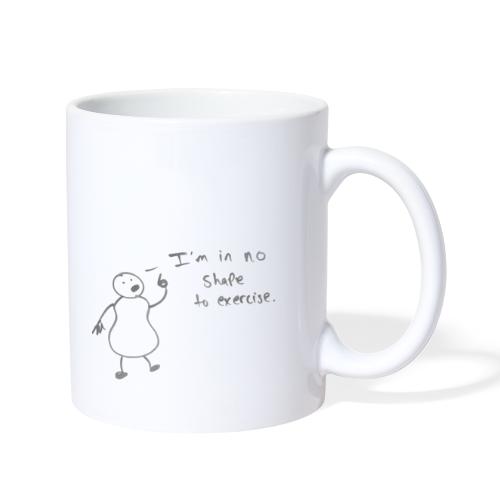 I'm in no shape to exercise | Hand Drawn Cartoon - Coffee/Tea Mug