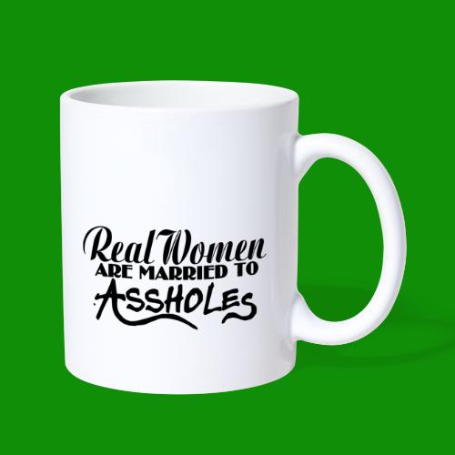 Real Women Marry A$$holes - Coffee/Tea Mug