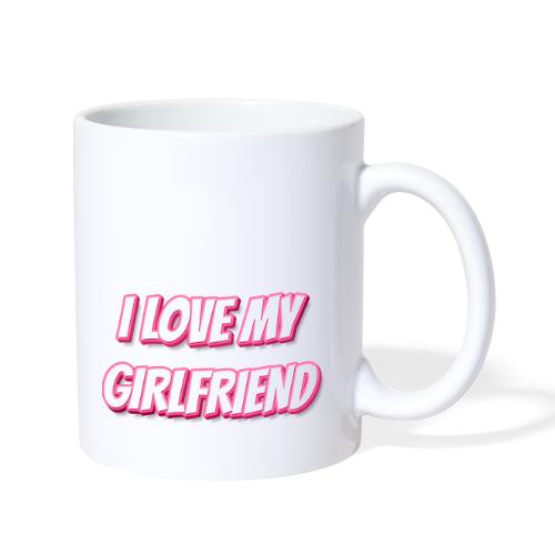 I Love My Girlfriend T-Shirt - Customizable - Coffee/Tea Mug