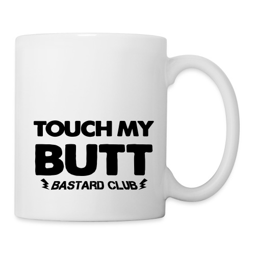 touch my butt - Coffee/Tea Mug