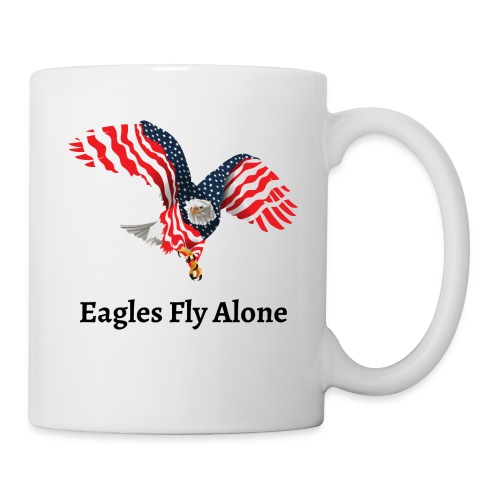 Eagles Fly Alone - American Flag Winged Eagle - Coffee/Tea Mug