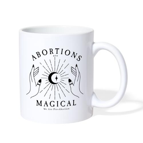 Abortions Are Magical Casting A Spell - Coffee/Tea Mug