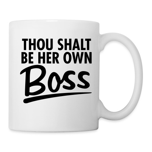 Thou Shalt Be Her Own Boss - Coffee/Tea Mug