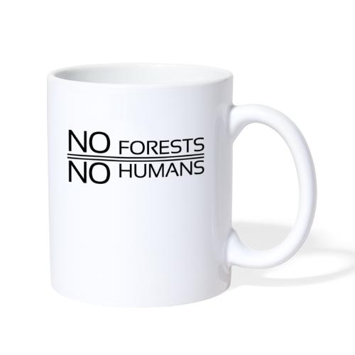No Forests No Humans - Coffee/Tea Mug
