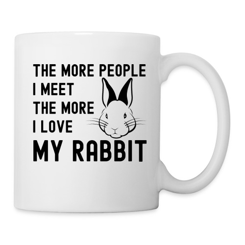 The More People I Meet The More I Love My Rabbit - Coffee/Tea Mug