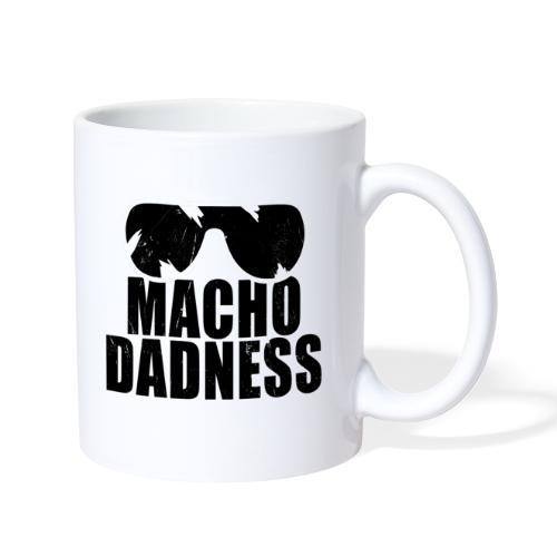Macho Dadness Comin Atcha! - Coffee/Tea Mug