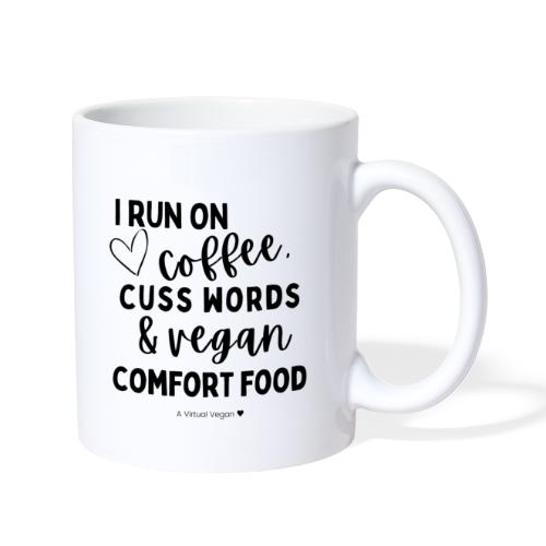 I Run On Coffee, Cuss Words & Vegan Comfort Food - Coffee/Tea Mug