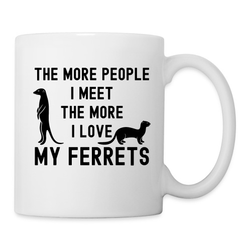 The More People I Meet The More I Love My Ferrets - Coffee/Tea Mug