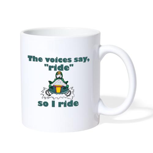 Voices Say Ride - Coffee/Tea Mug