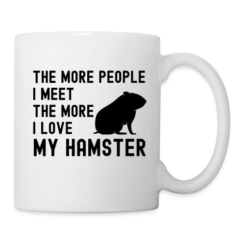 The More People I Meet The More I Love My Hamster - Coffee/Tea Mug