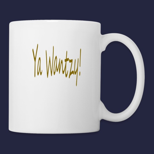 Ya Wantzy! - Coffee/Tea Mug