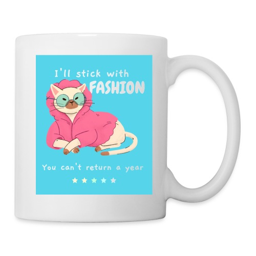 I'll Stick With Fashion... You Can't Return a Year - Coffee/Tea Mug