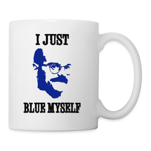 I Just Blue Myself - Coffee/Tea Mug