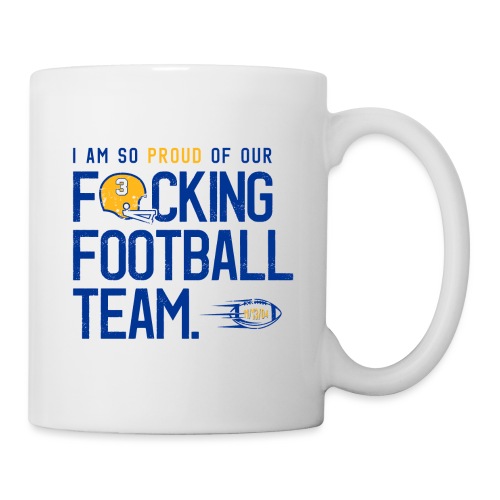So Proud of Our Fucking Football Team - Coffee/Tea Mug