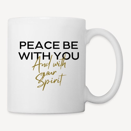 PEACE BE WITH YOU - Coffee/Tea Mug