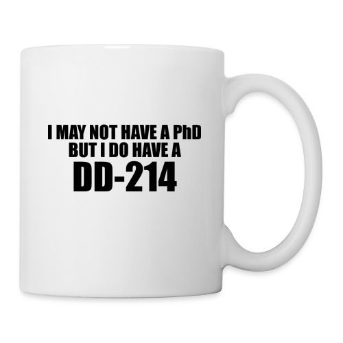 I may not have a PhD - Coffee/Tea Mug