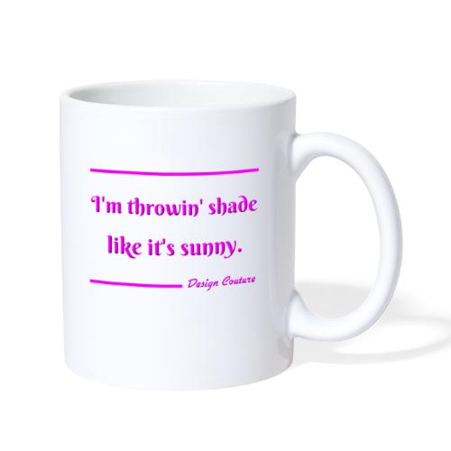 I M THROWIN SHADE PINK - Coffee/Tea Mug