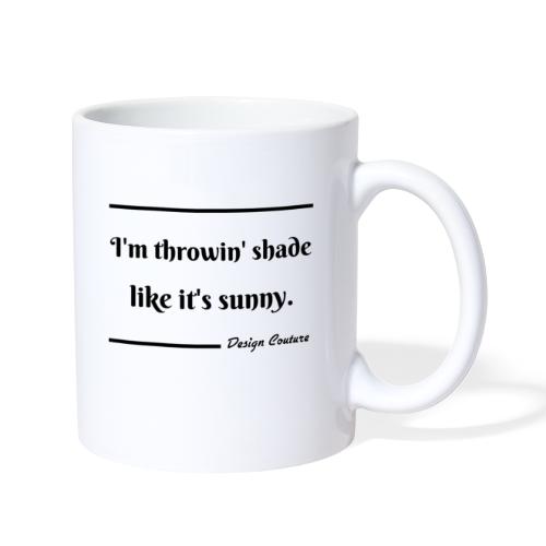 I M THROWIN SHADE BLACK - Coffee/Tea Mug