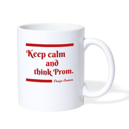KEEP CALM AND THINK PROM RED - Coffee/Tea Mug
