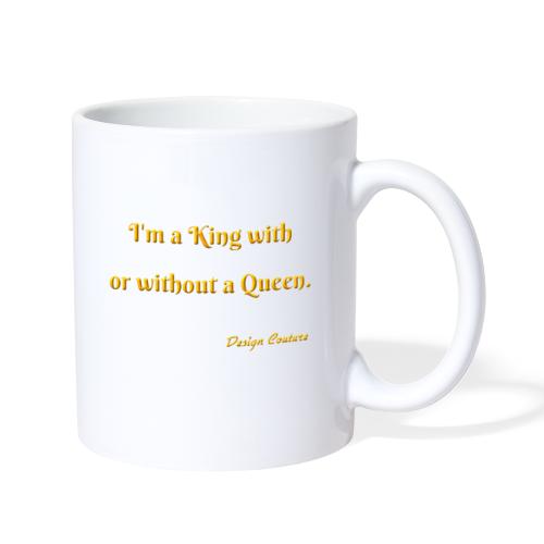 I M A KING WITH OR WITHOUT A QUEEN ORANGE - Coffee/Tea Mug