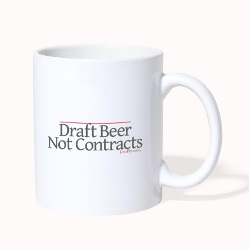 Draft Beer Not Contracts - Coffee/Tea Mug