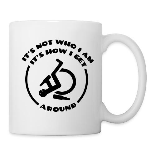 How i get around in my wheelchair - Coffee/Tea Mug
