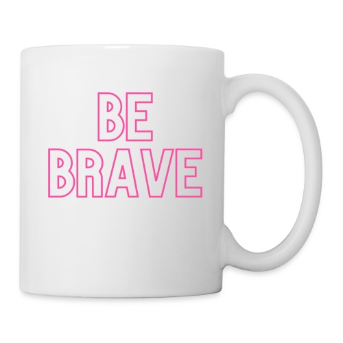Be Brave_Pink - Coffee/Tea Mug