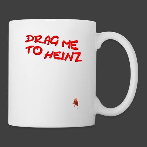 Drag me to heinz shirt png - Coffee/Tea Mug