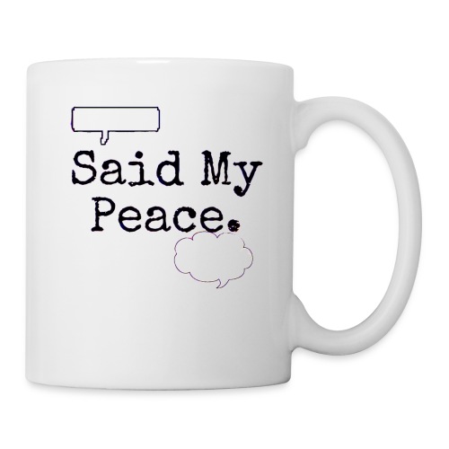 Said My Peace - Coffee/Tea Mug