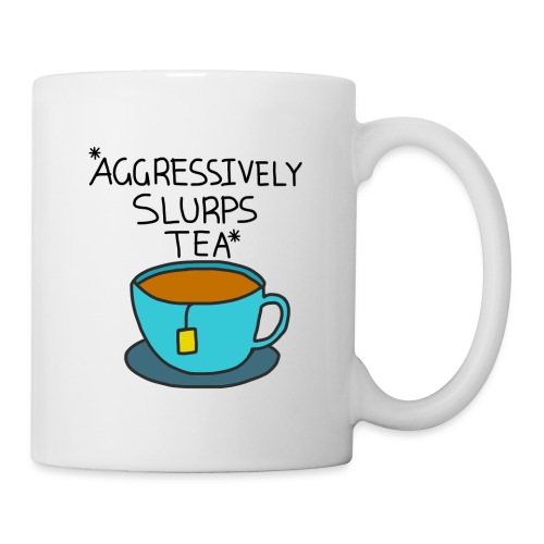 Aggressively Slurps Tea - Coffee/Tea Mug