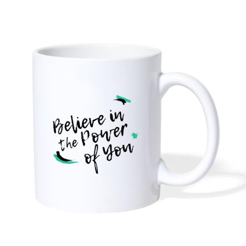Believe in the Power of You - Coffee/Tea Mug