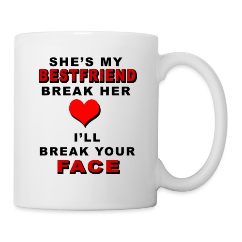 SHE MY BESTFRIEND - Coffee/Tea Mug