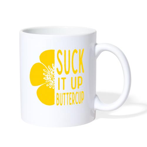 Cool Suck it up Buttercup - Coffee/Tea Mug