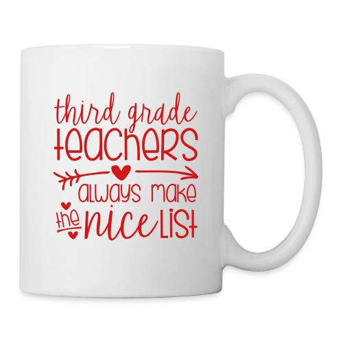 Third Grade Teachers Always Make the Nice List - Coffee/Tea Mug