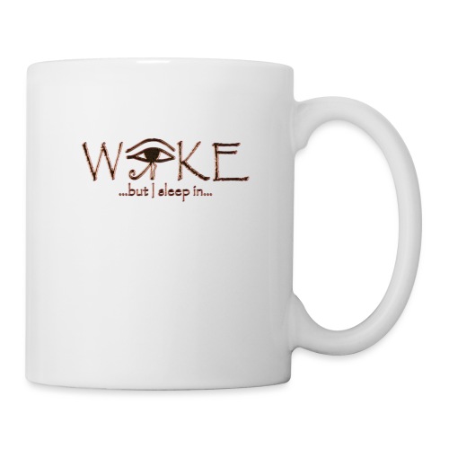 Woke, But I Sleep In - Coffee/Tea Mug
